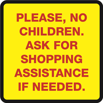 SAFETY WINDOW SIGN - PLEASE NO CHILDREN - 11.5x11.5