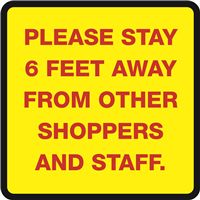 SAFETY WINDOW SIGN - PLEASE STAY 6 FEET AWAY - 11.5x11.5 SAFETY WINDOW SIGN - PLEASE STAY 6 FEET AWAY - 11.5x11.5